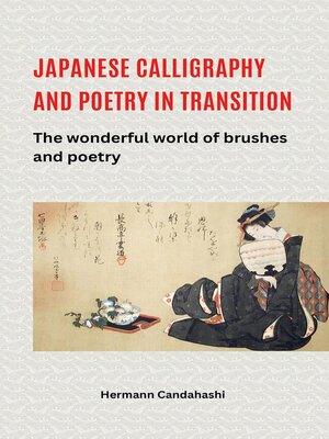 cover image of Japanese Calligraphy and Poetry in Transition – the Wonderful World of Brush and Poetry